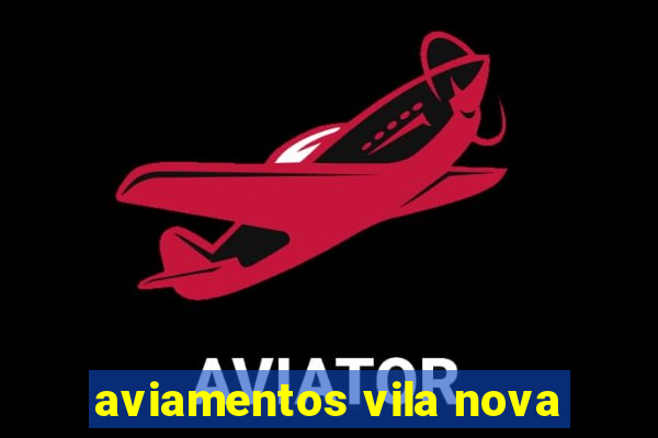 aviamentos vila nova