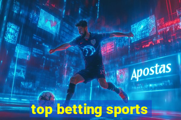 top betting sports