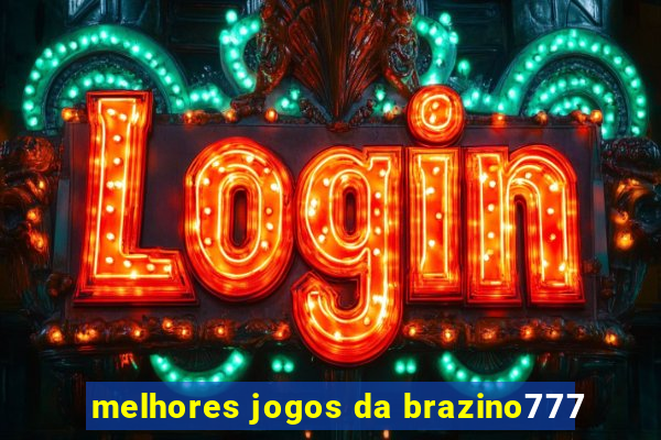 melhores jogos da brazino777