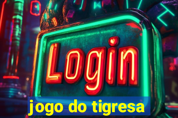 jogo do tigresa