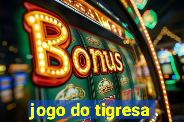 jogo do tigresa