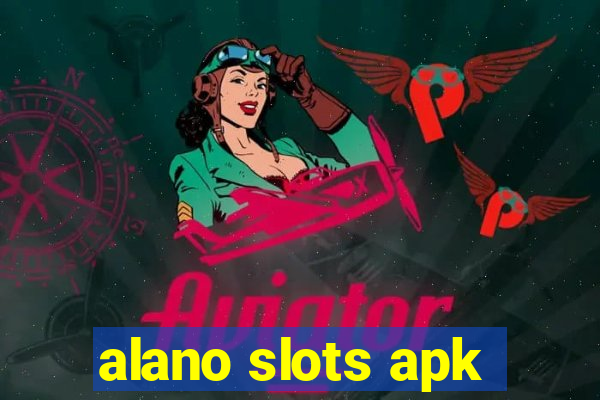 alano slots apk