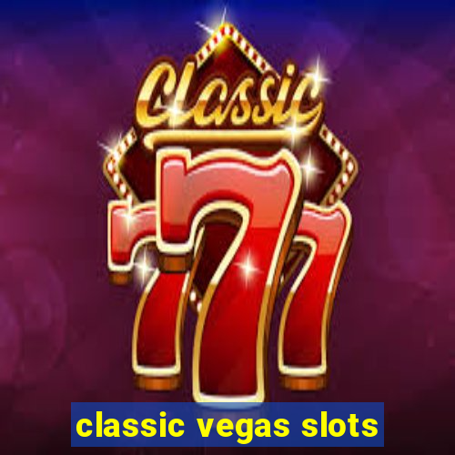 classic vegas slots