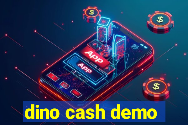 dino cash demo