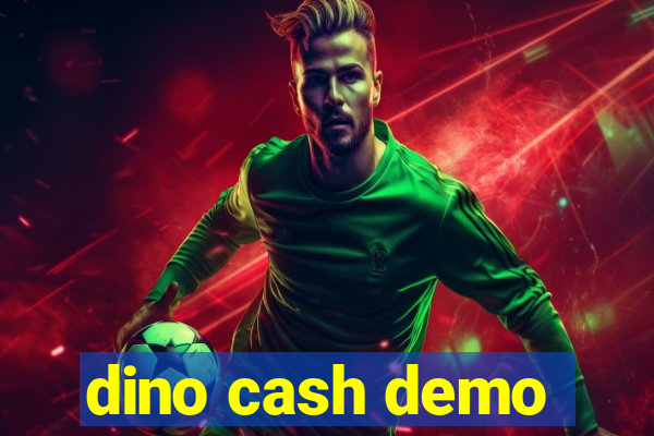 dino cash demo