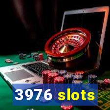 3976 slots