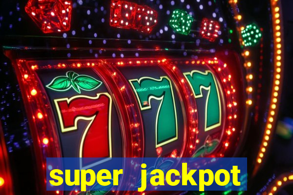 super jackpot casino slots