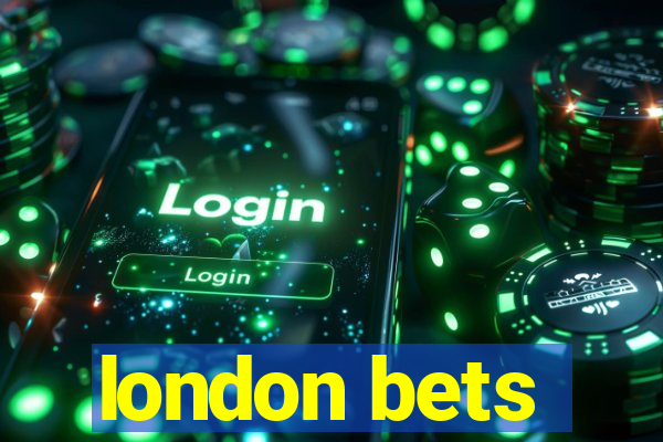 london bets