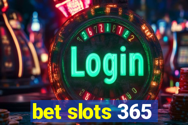 bet slots 365