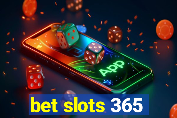 bet slots 365