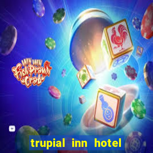 trupial inn hotel & casino