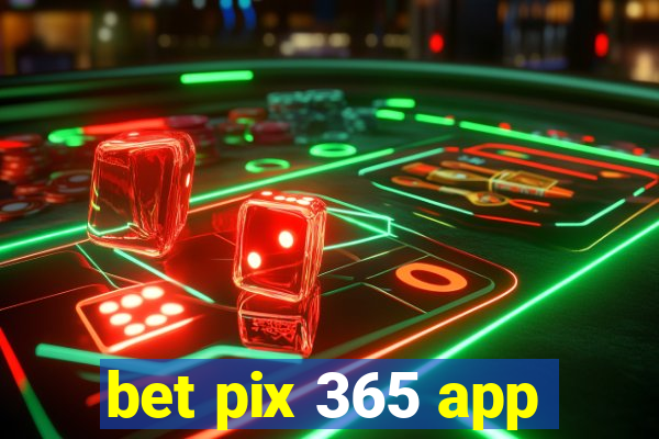 bet pix 365 app