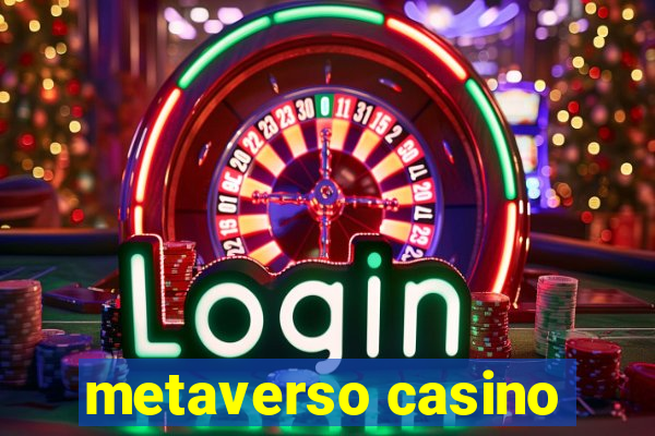 metaverso casino