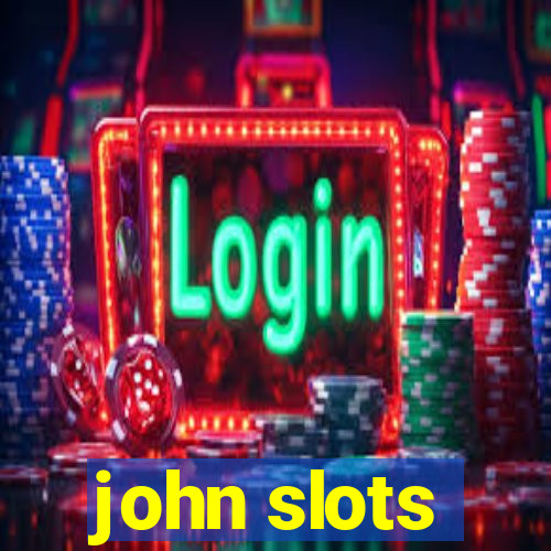 john slots