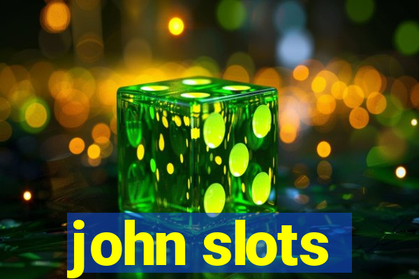 john slots