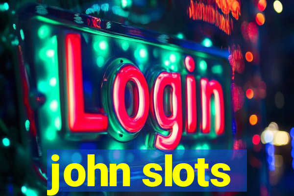 john slots