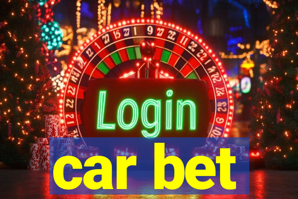 car bet