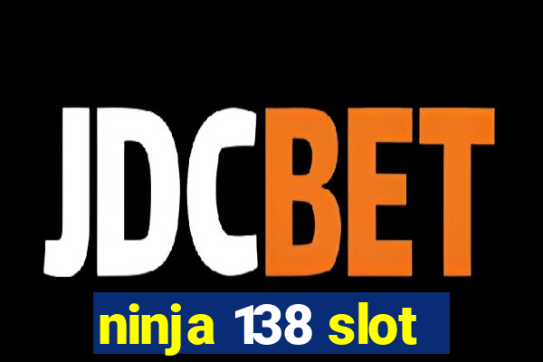 ninja 138 slot