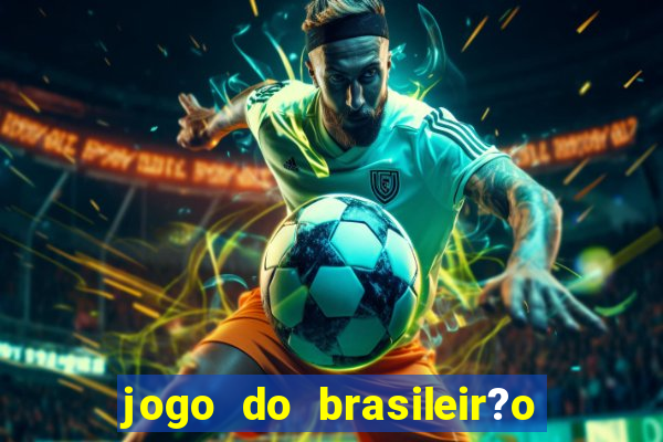 jogo do brasileir?o de hoje