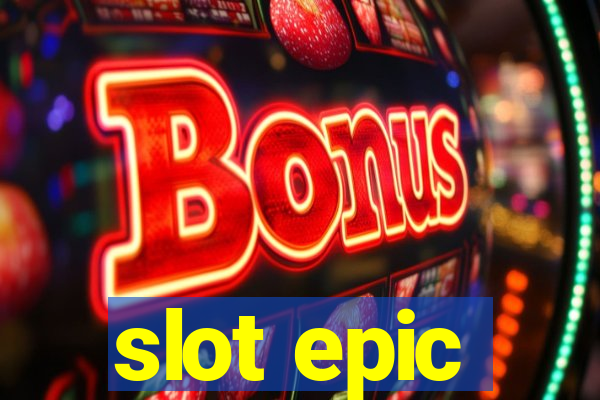 slot epic