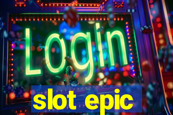 slot epic