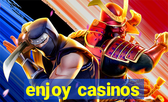 enjoy casinos