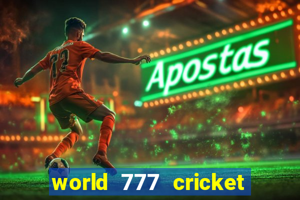 world 777 cricket live line