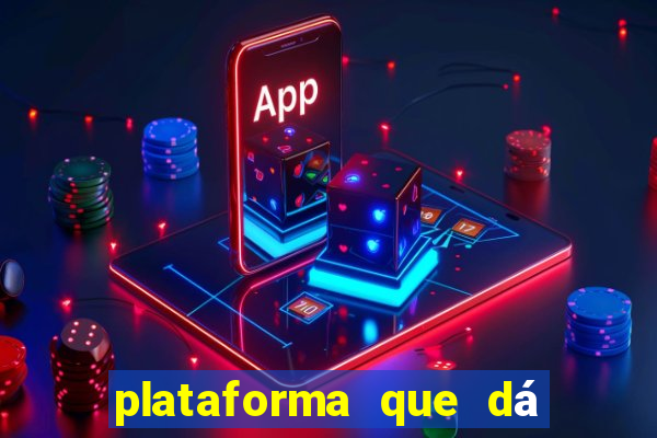 plataforma que dá b?nus para jogar e sacar