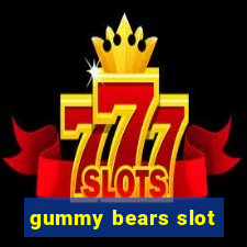 gummy bears slot