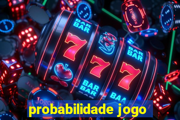 probabilidade jogo