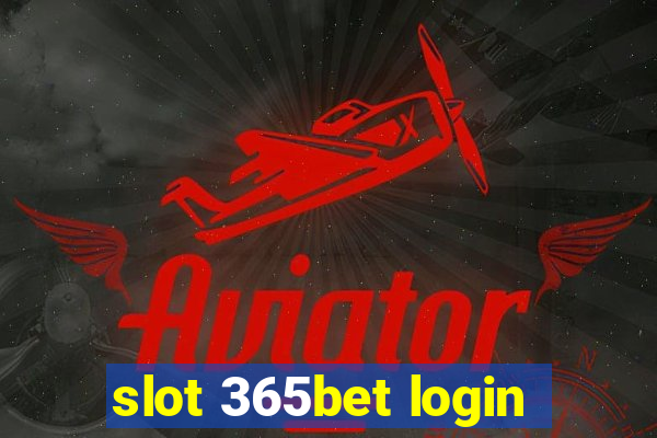 slot 365bet login