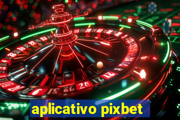 aplicativo pixbet