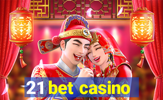 21 bet casino