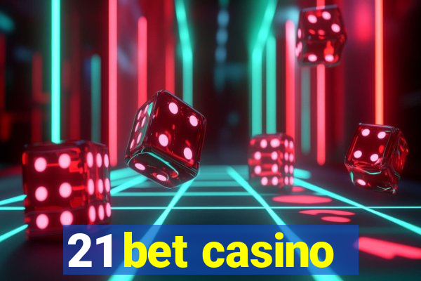 21 bet casino