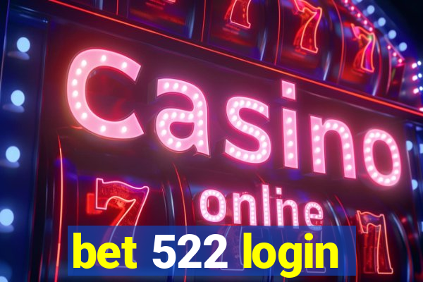 bet 522 login