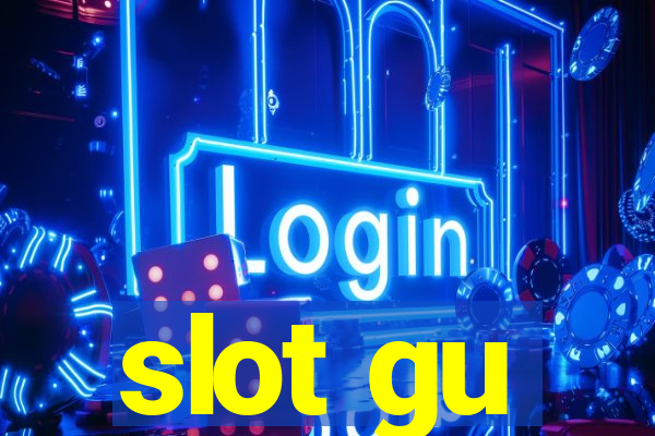 slot gu