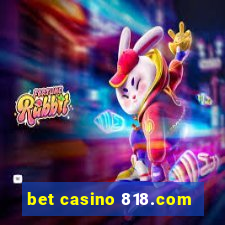 bet casino 818.com