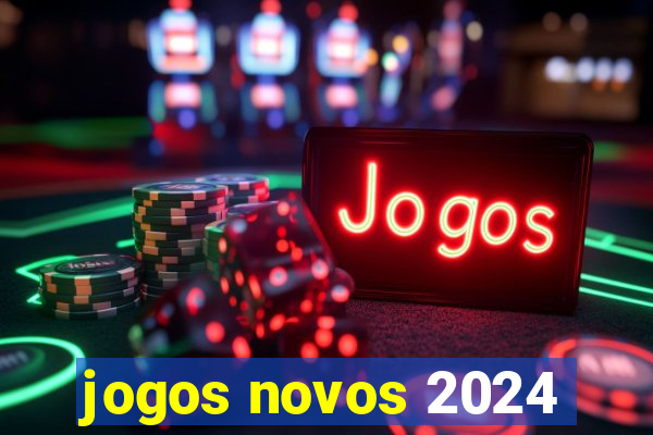 jogos novos 2024