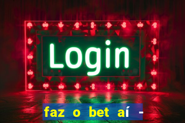 faz o bet aí - reclame aqui