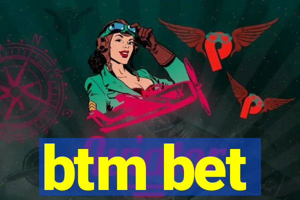 btm bet