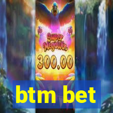 btm bet