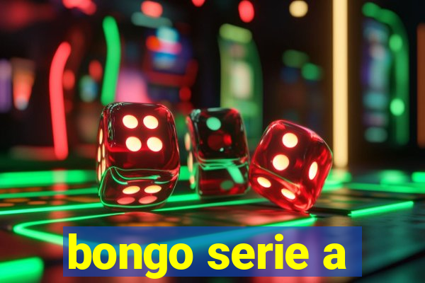 bongo serie a