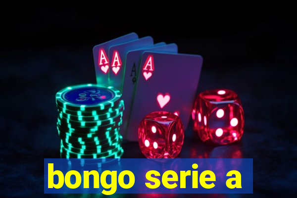 bongo serie a