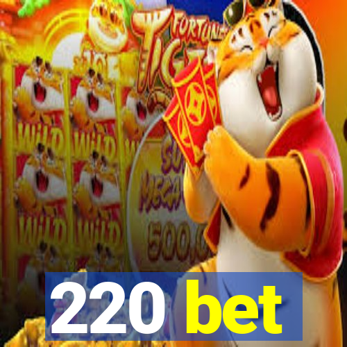 220 bet