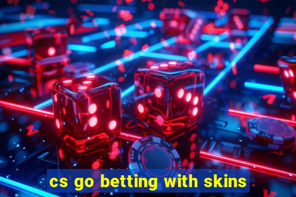 cs go betting with skins