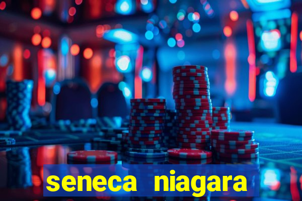 seneca niagara casino ny