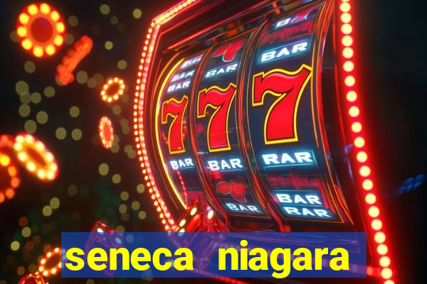 seneca niagara casino ny