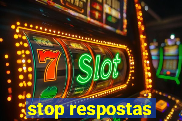 stop respostas