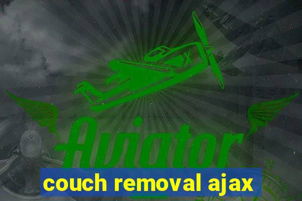 couch removal ajax