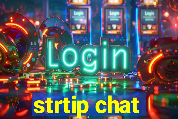 strtip chat